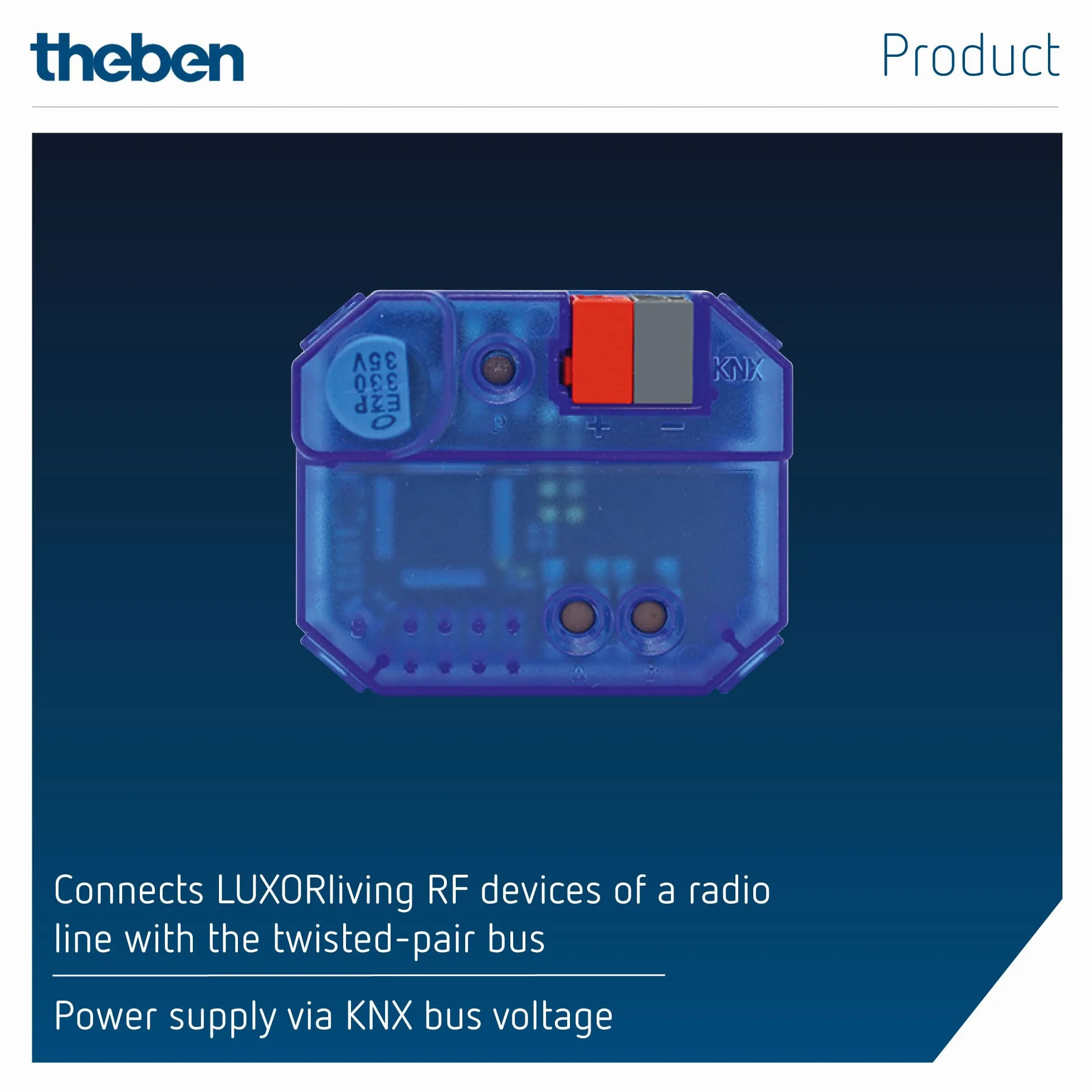 Theben 4800868 LUXORliving RF1 I łączy urządzenia RF LUXORliving I zasilanie odbywa się za pomocą napięcia magistrali KNX I zasięg maks. 30 m