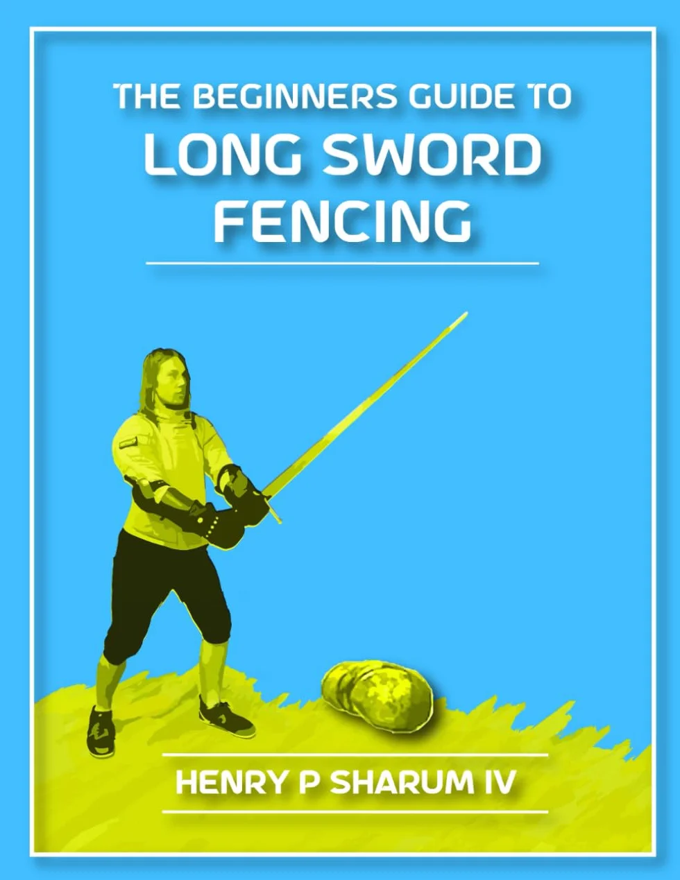 The Beginner's Guide to Longsword Fencing