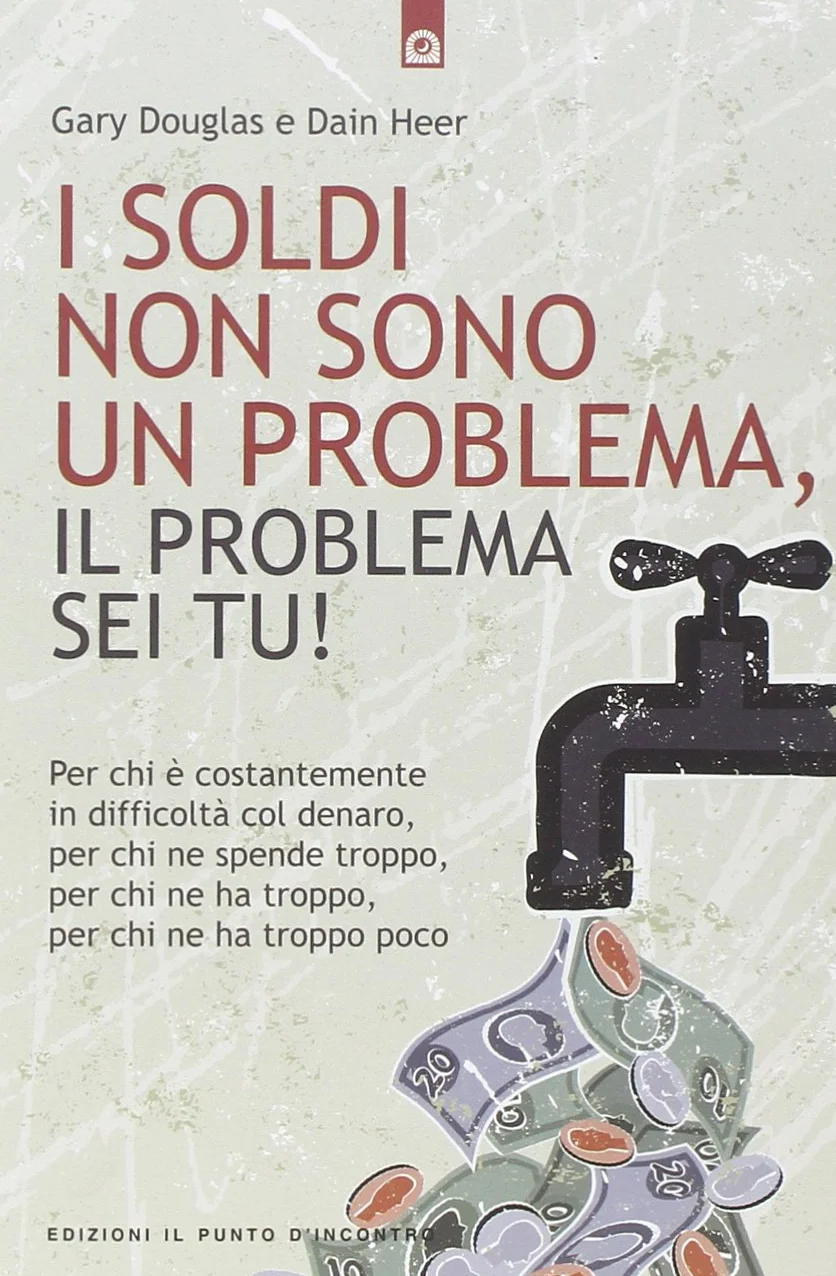 I soldi non sono un problema, il problema sei tu!