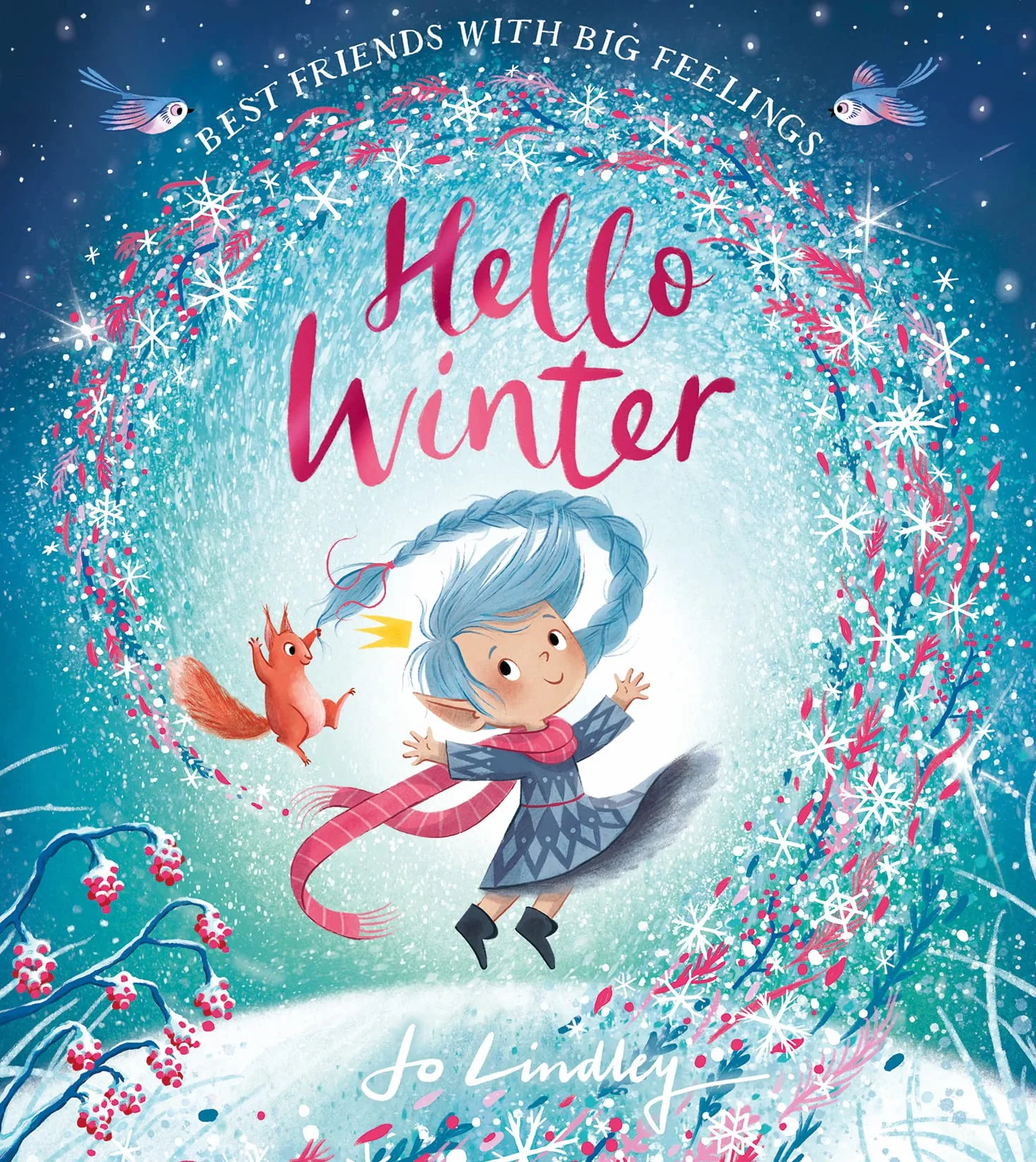 Hello Winter: The fourth in a magical illustrated children’s picture book series about friendship, feelings and the seasons new for 2023