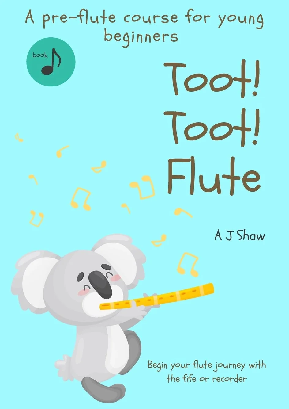 Toot! Toot! Flute: A pre-flute course for young beginners: 1