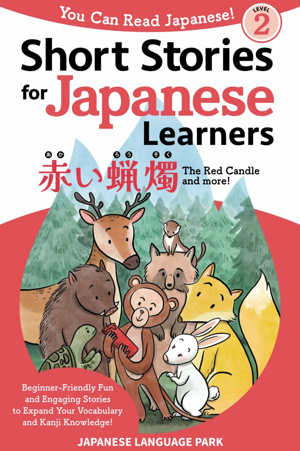 Short Stories for Japanese Learners (You Can Read Japanese Level2, The Red Candle): Beginner-Friendly Fun and Engaging Stories to Expand Your Vocabulary and Kanji Knowledge!