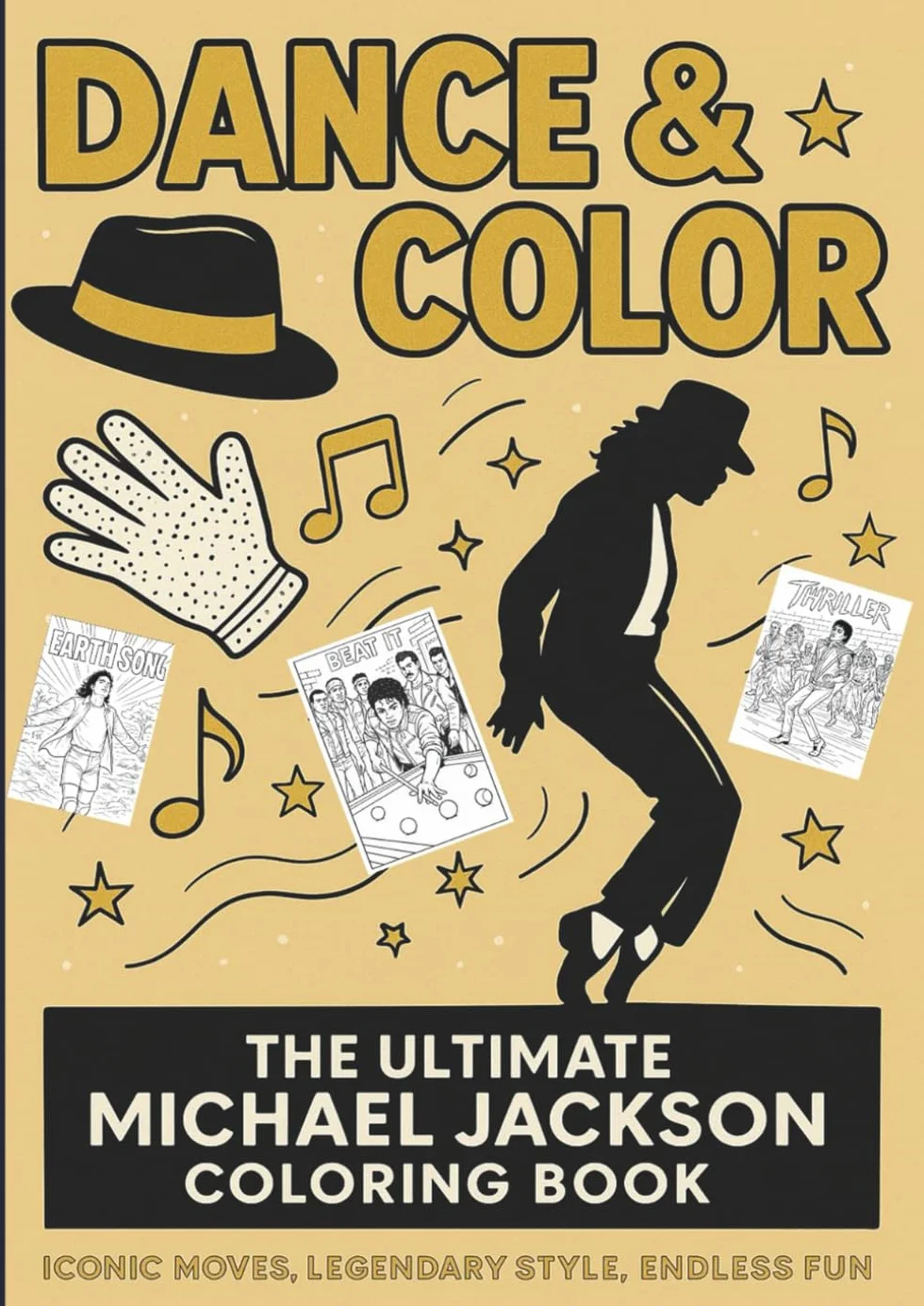 Dance & Color: The Ultimate Michael Jackson Coloring Book: Iconic Moves, Legendary Style, Endless Fun