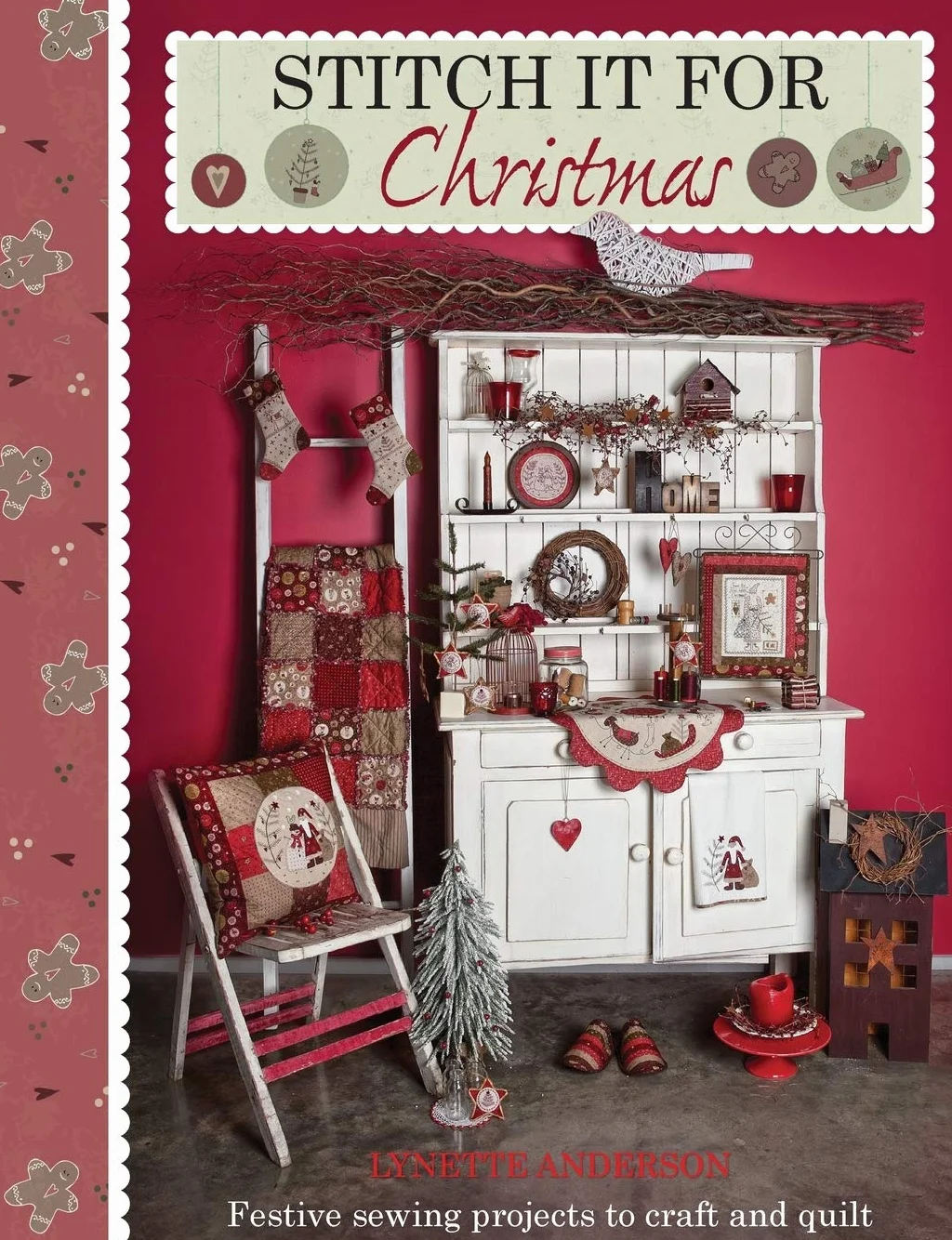 Stitch it for Christmas: Festive Sewing Projects to Craft and Quilt