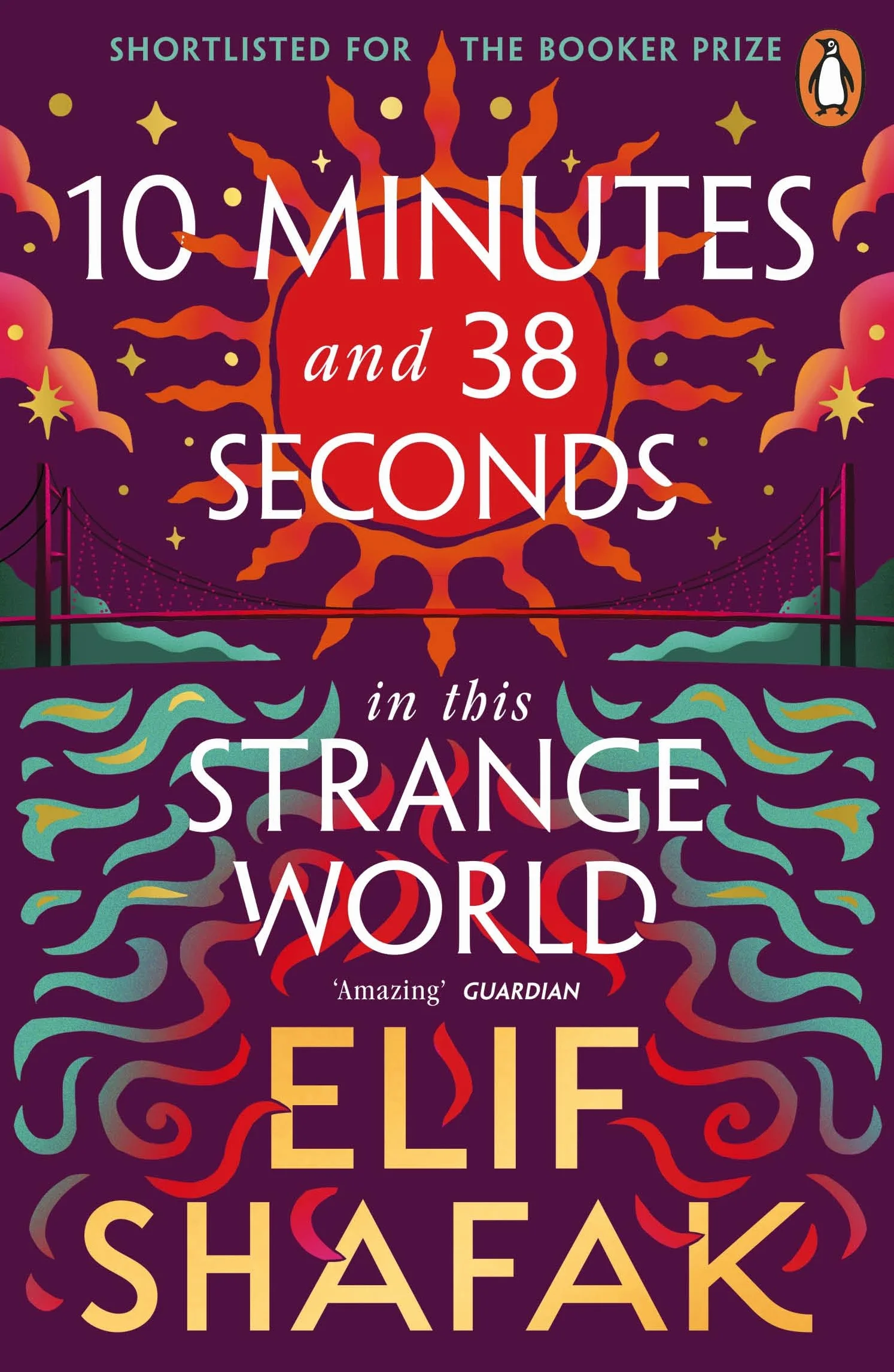 10 Minutes 38 Seconds in this Strange World: The powerful Booker Prize-shortlisted novel from the bestselling author of The Island of Missing Trees