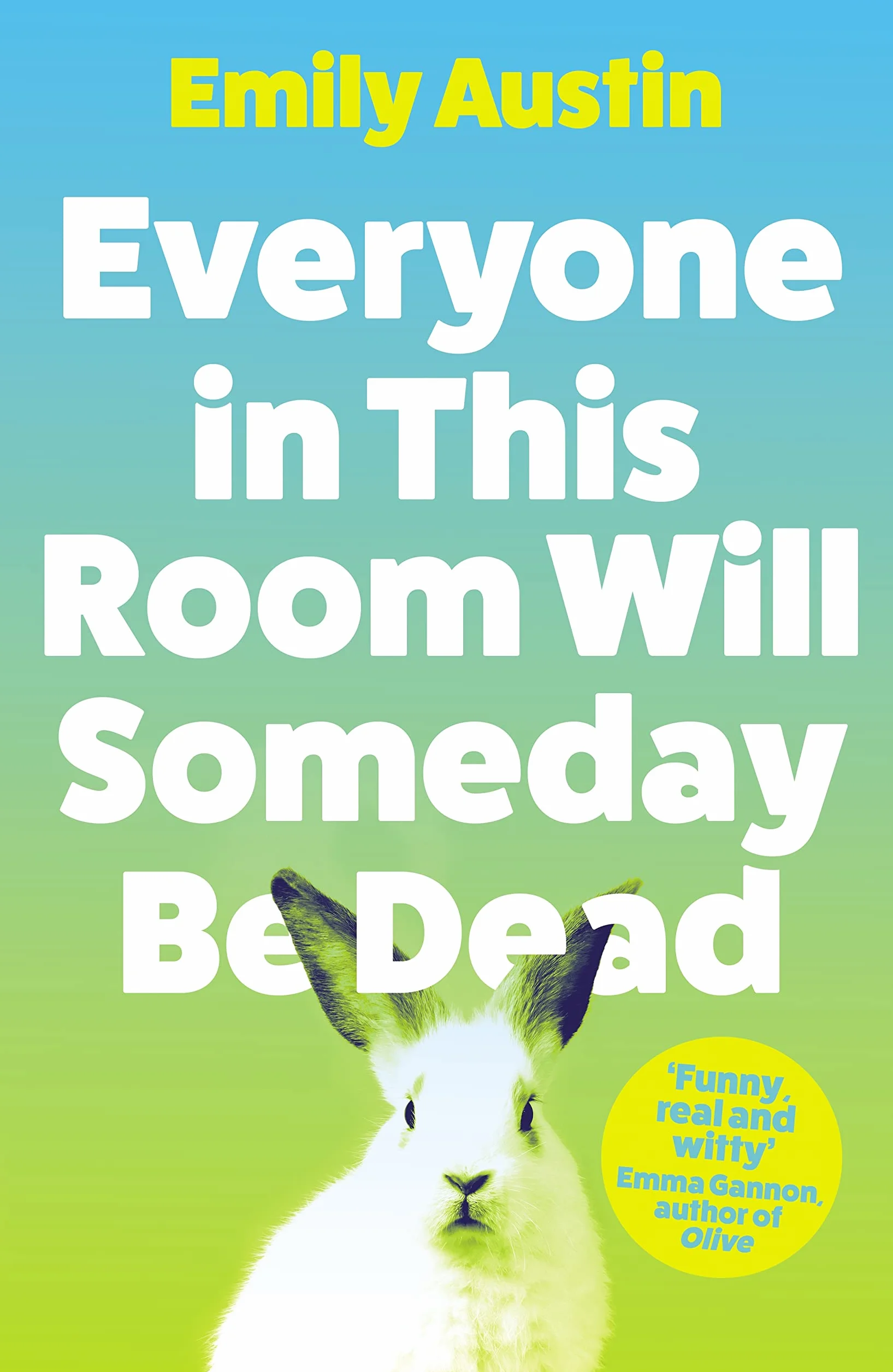 Everyone in This Room Will Someday Be Dead: Emily Austin