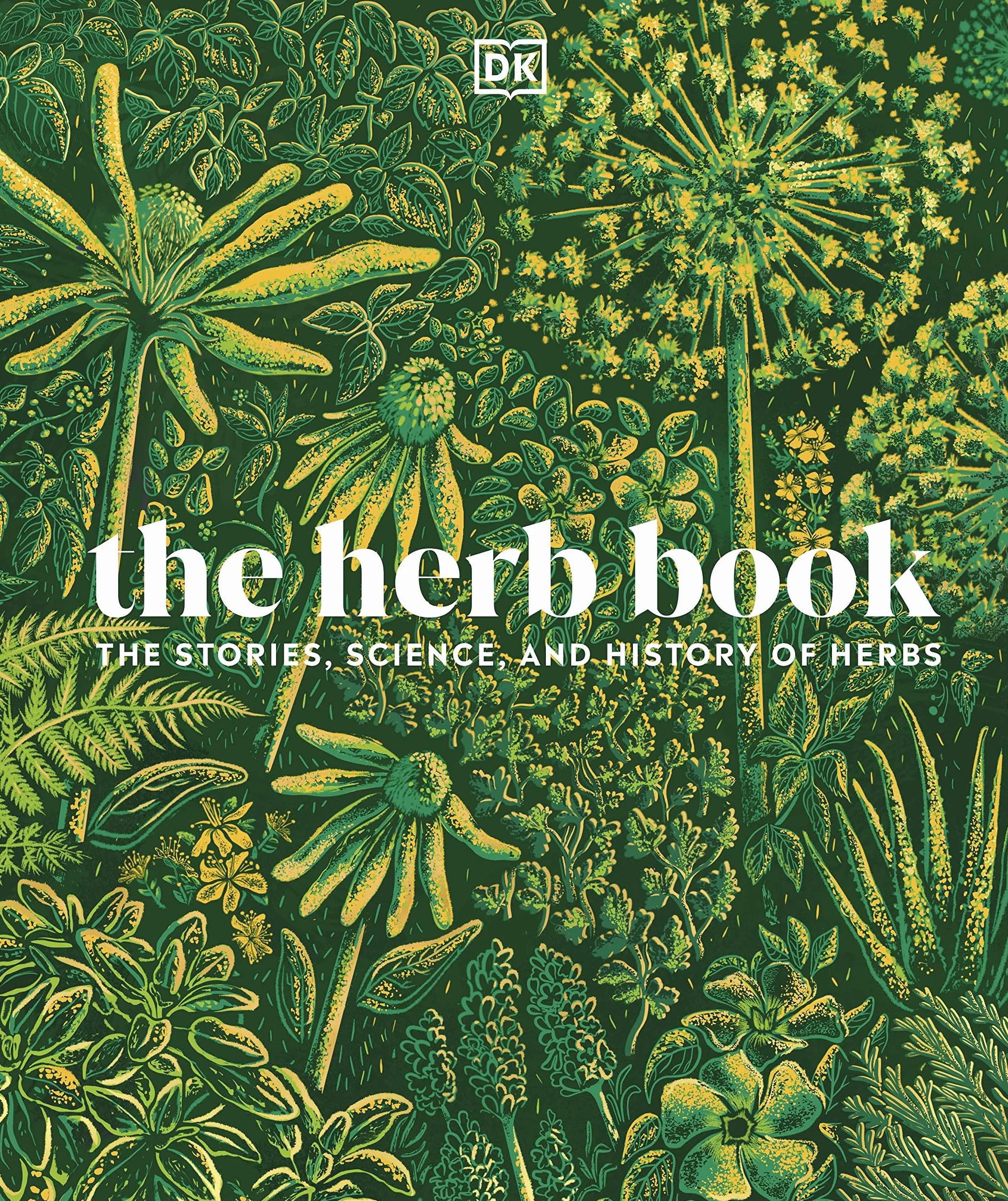 The Herb Book: The Stories, Science, and History of Herbs