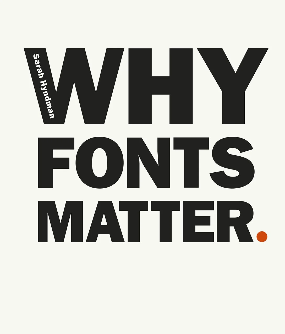 Why Fonts Matter /anglais: a multisensory analysis of typography and its influence from graphic designer and academic Sarah Hyndman