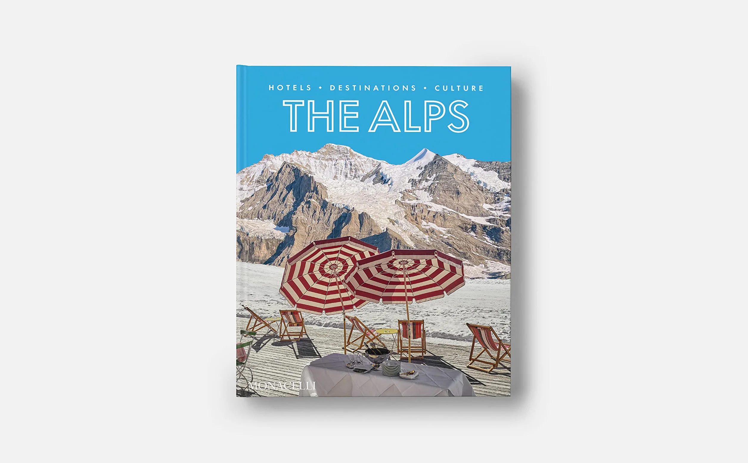 The Alps: Hotels, Destinations, Culture
