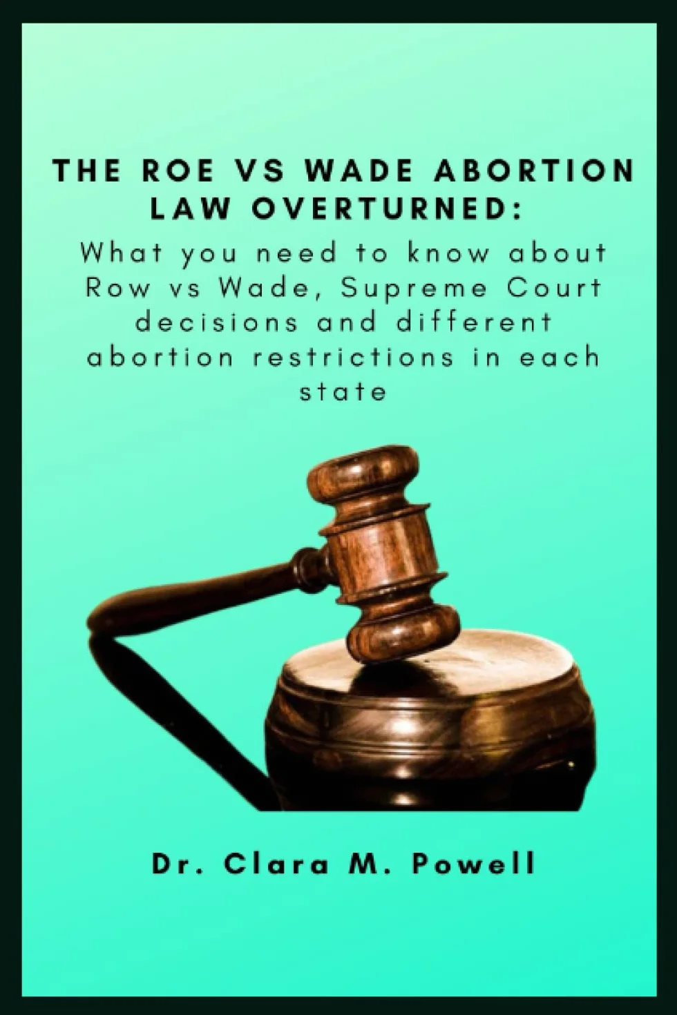 The Roe vs Wade Abortion Law Overturned: What you need to know about Row vs Wade, Supreme Court decisions and different abortion restrictions in each state