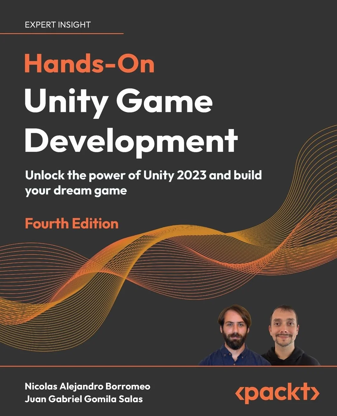 Hands-On Unity Game Development - Fourth Edition: Unlock the power of Unity 2023 and build your dream game