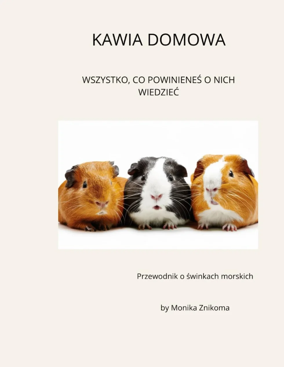 Kawia domowa: Wszystko, co powinieneś o nich wiedzieć