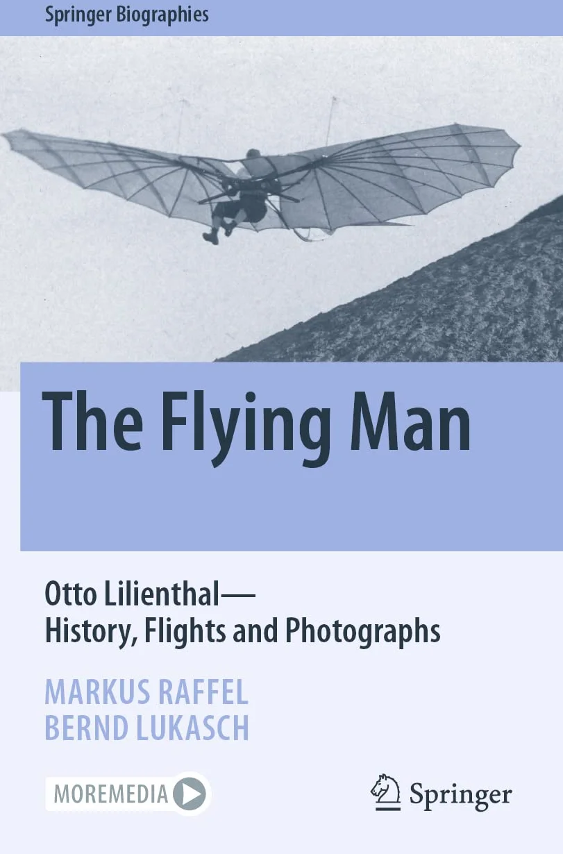 The Flying Man: Otto Lilienthal―History, Flights and Photographs