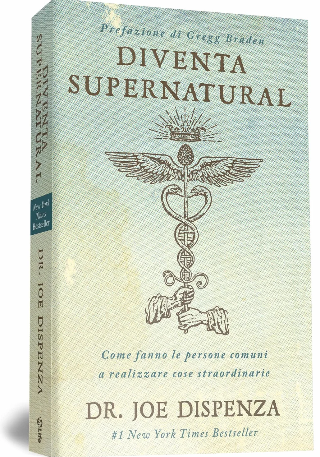 Diventa supernatural. Come fanno le persone comuni a realizzare cose straordinarie. Nuova ediz.