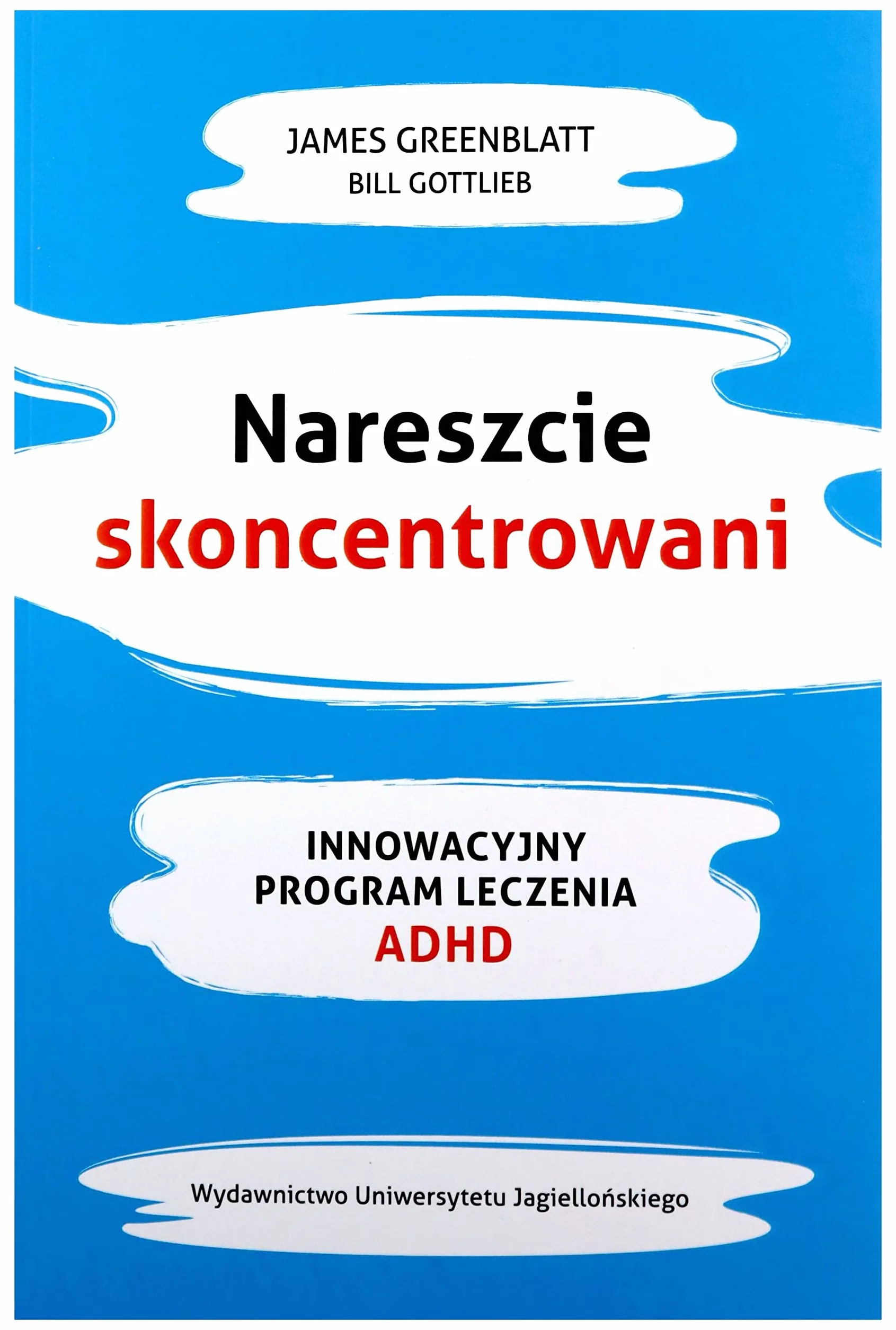 NARESZCIE SKONCENTROWANI: Innowacyjny program leczenia ADHD