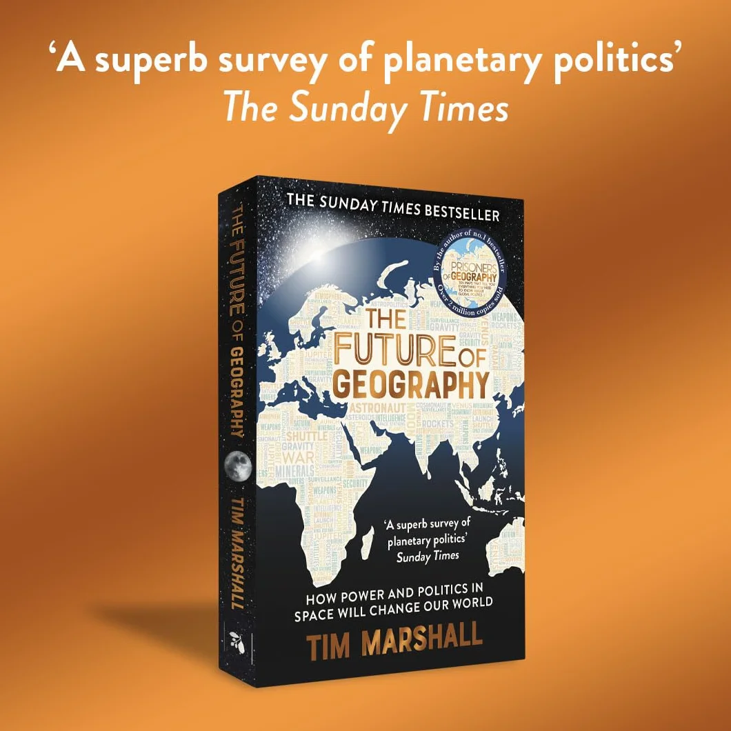 The Future of Geography: How Power and Politics in Space Will Change Our World - THE NO.1 SUNDAY TIMES BESTSELLER