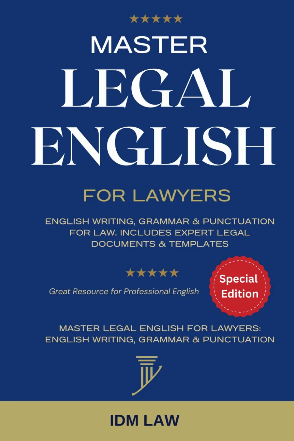 Master Legal English for Lawyers: English Writing, Grammar & Punctuation for Law.: Includes Expert Legal Documents & Templates