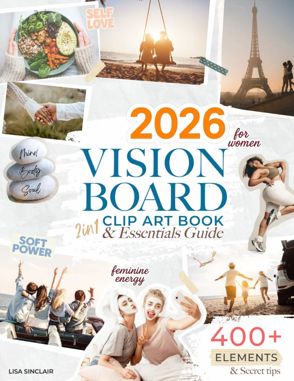 Vision Board Clip Art Book: 2in1 Essentials Guide with 400+ Inspiring Images, Powerful Affirmations, Quotes & Words | Supplies & Effective Tips for Successful Dream Manifestation