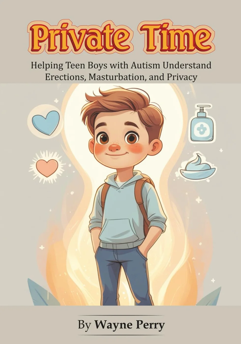 Private Time: Helping Teen Boys with Autism Understand Erections, Masturbation, and Privacy