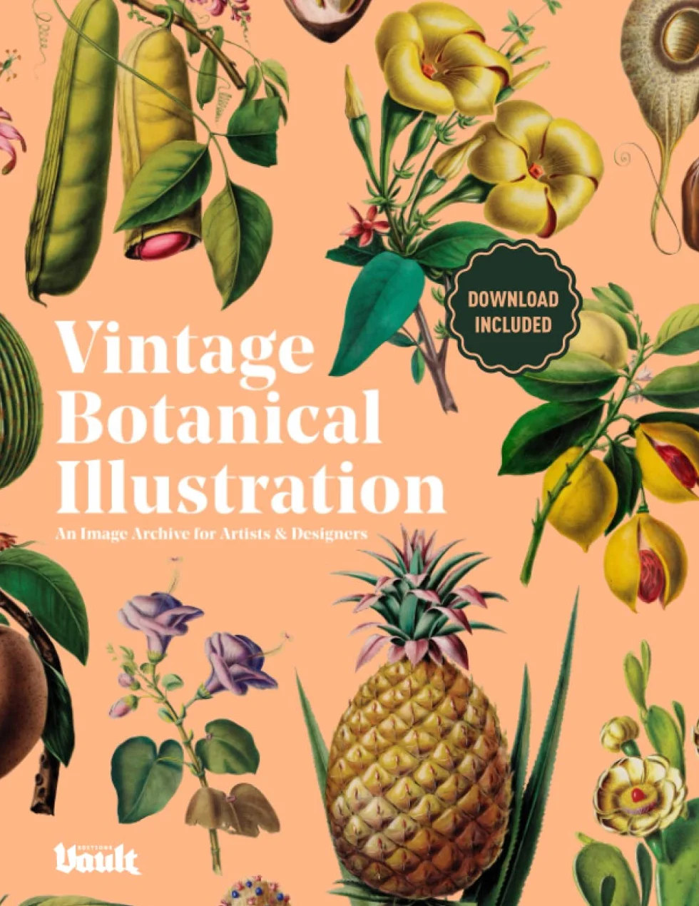 Vintage Botanical Illustration: An Image Archive for Artists, Designers and Plant Lovers Volume.2