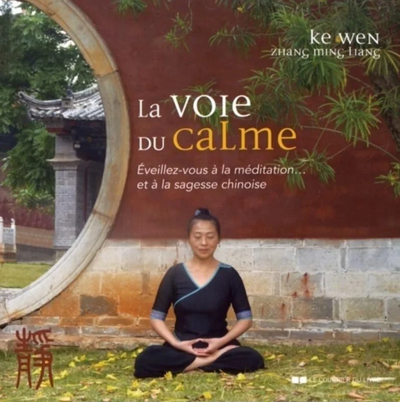 La voie du calme - Eveillez-vous à la méditation... et à la sagesse chinoise