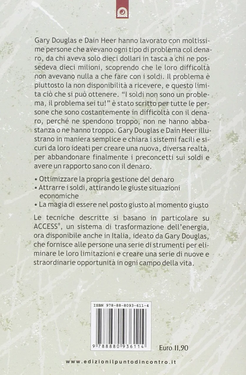 I soldi non sono un problema, il problema sei tu!