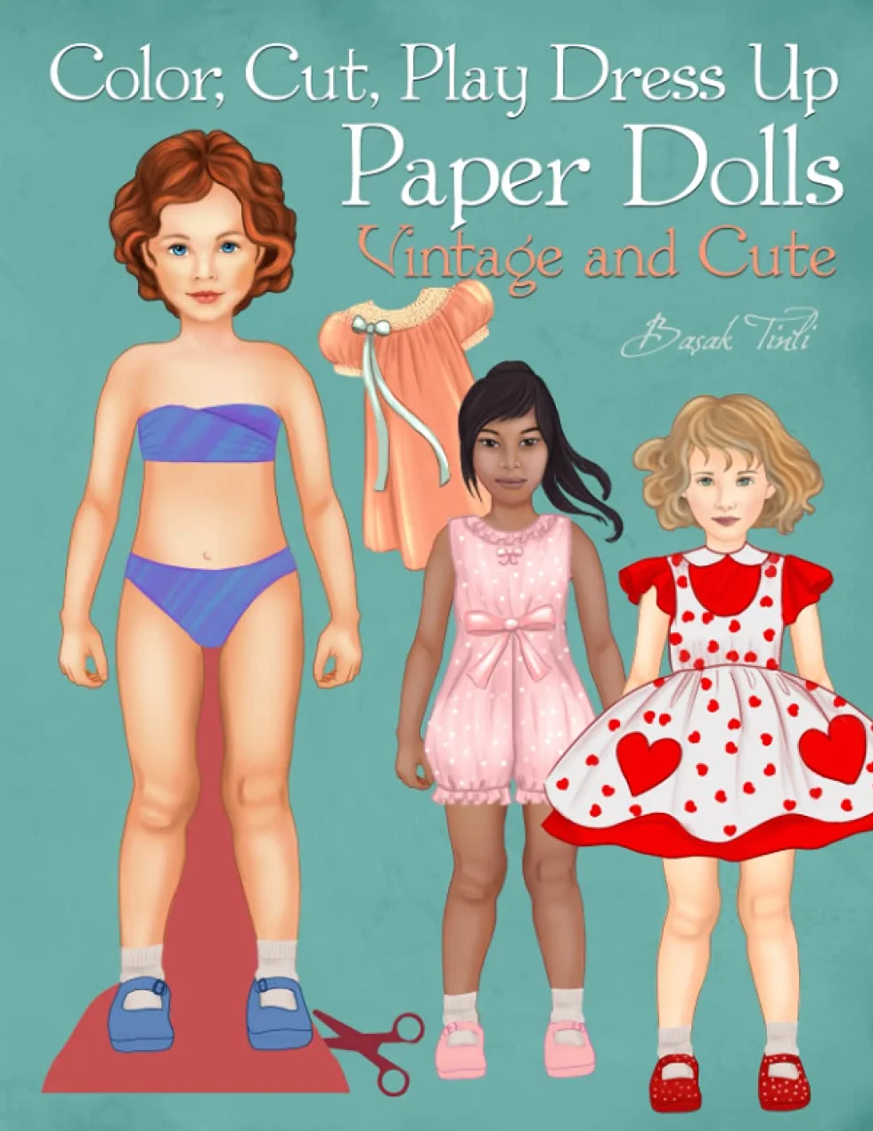 Color, Cut, Play Dress Up Paper Dolls, Vintage and Cute: Fashion Activity Book, Paper Dolls for Scissors Skills and Coloring