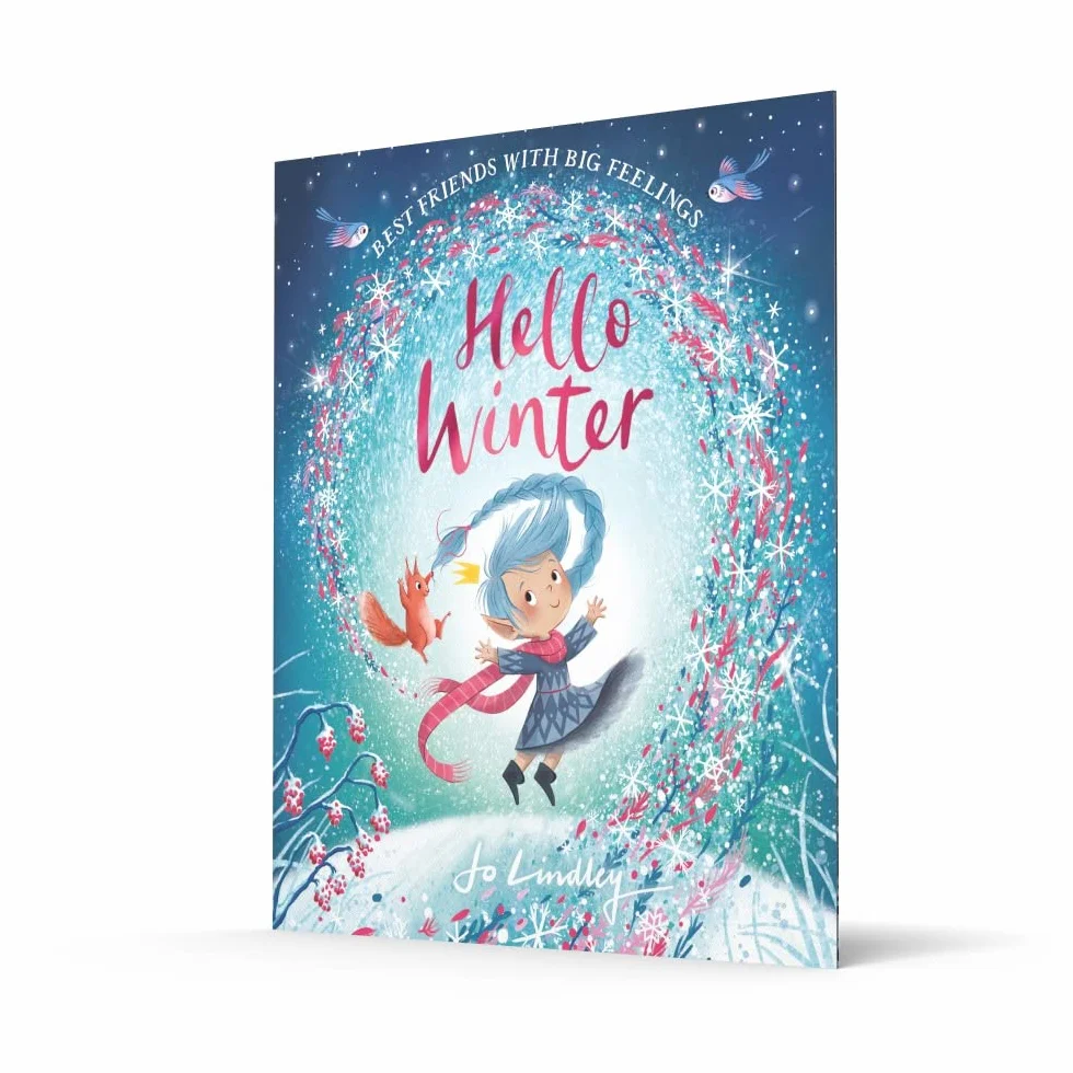 Hello Winter: The fourth in a magical illustrated children’s picture book series about friendship, feelings and the seasons new for 2023