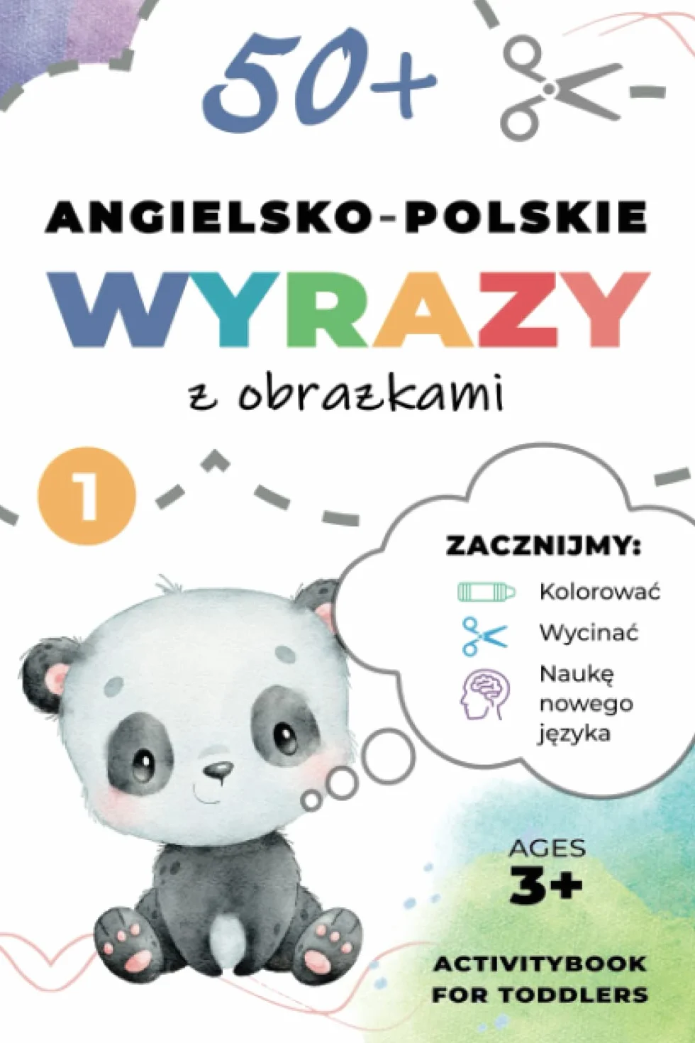 50+ Prostych Angielsko-Polskich Słów z Obrazkami! Kolorowanie, Wycinanie i Nauka dla dzieci 3+ Część 1: 50+ Easy English Polish Words with Pictures! ... and Learning Activitybook for Toddlers Part 1