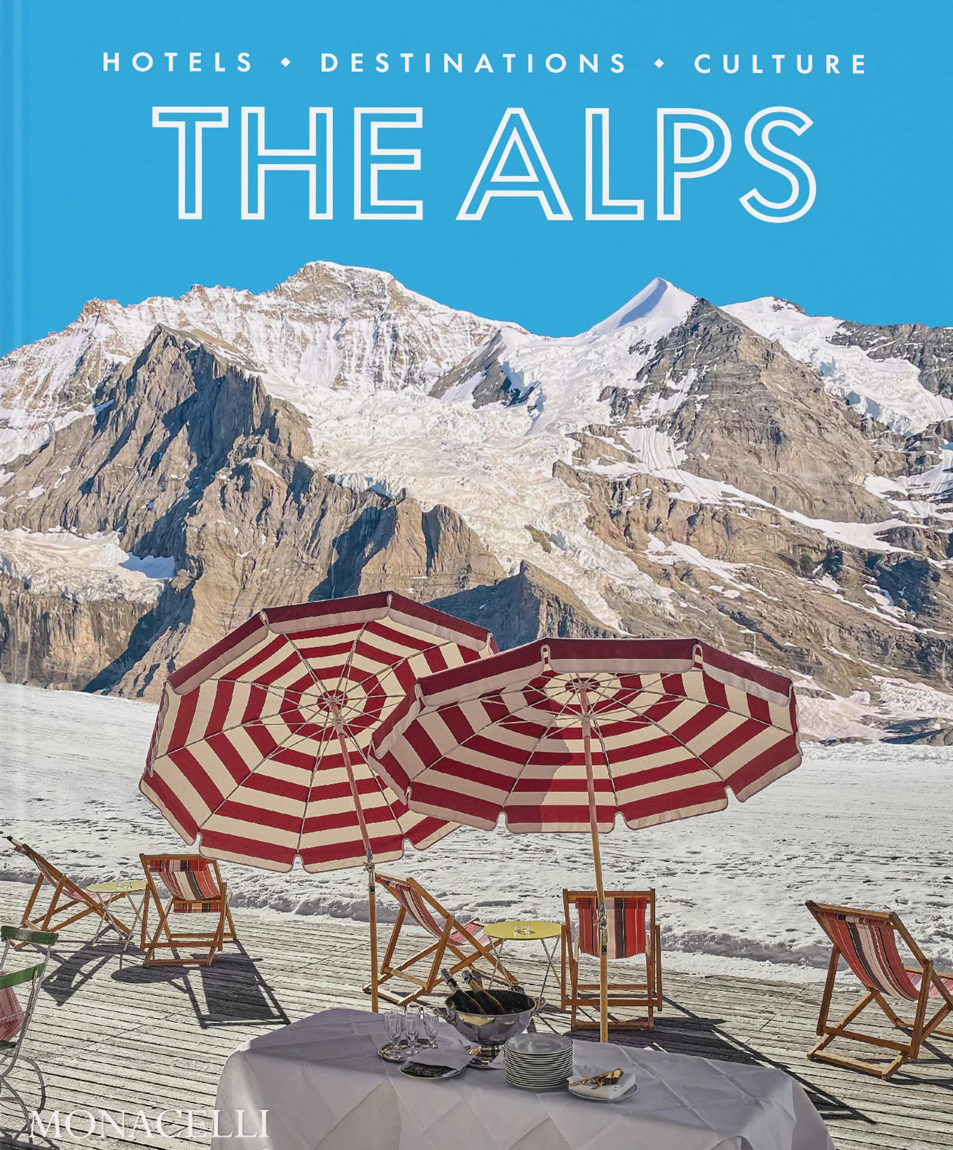 The Alps: Hotels, Destinations, Culture