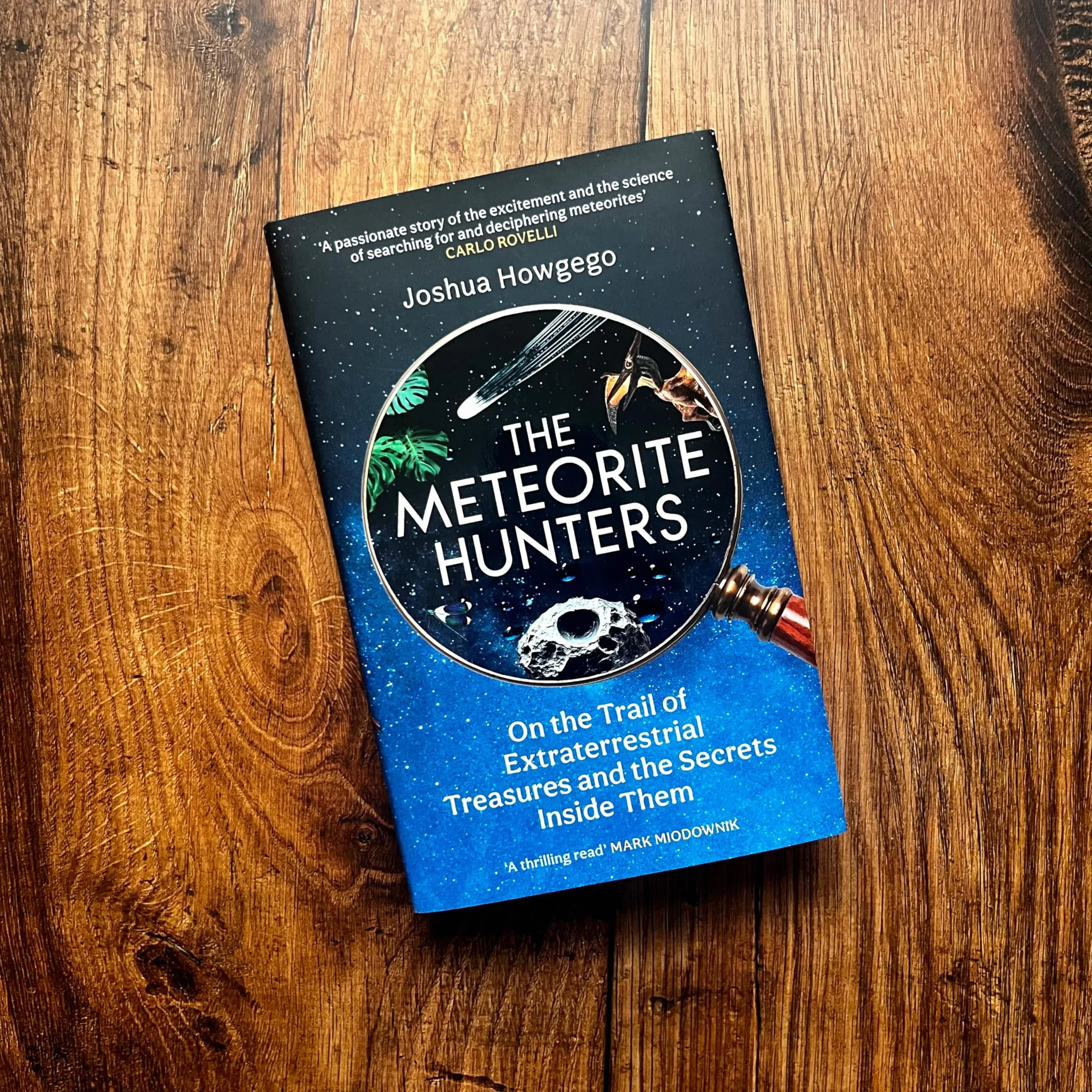 The Meteorite Hunters: On the Trail of Extraterrestrial Treasures and the Secrets Inside Them