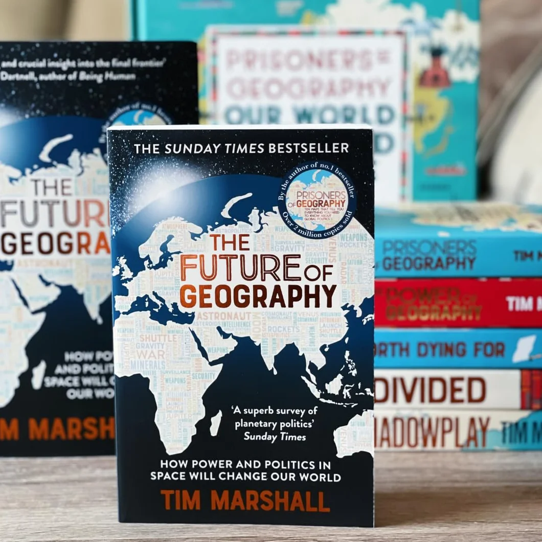 The Future of Geography: How Power and Politics in Space Will Change Our World - THE NO.1 SUNDAY TIMES BESTSELLER